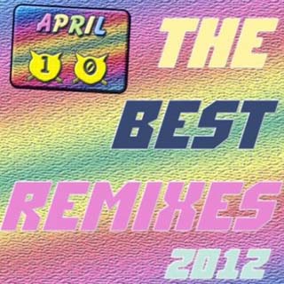 The Best Remixes April 10 (2012) - скачать бесплатно