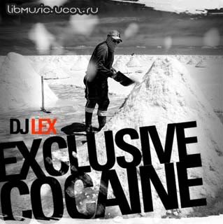 DJ Lex - Exclusive cocaine - скачать бесплатно