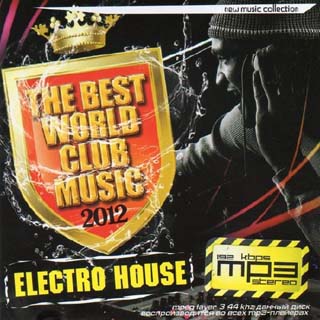 Electro House - The Best World Club Music (2012) - скачать бесплатно