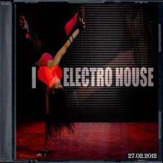 VA - I Love Electro House - скачать бесплатно