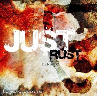 DJ Run32 - Just A Rust - cкачать бесплатно